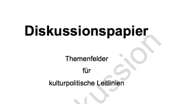 Auf weißem Untergrund steht in schwarzer Schrift: "Diskussionspapier. Themenfelder für kulturpolitische Leitlinien".