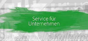 Vor einem grauen Hintergrund befindet sich ein dicker, grüner Pinselstrich. Darauf steht "Service für Unternehmen".