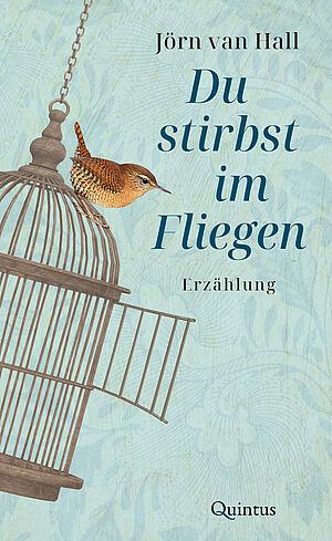 Das Buchcover zeigt einen grau-braunen, geöffneten Vogelkäfig. Er hängt an einer Kette und schwingt. Auf ihm sitzt ein braun gefiederter Zaunkönig.