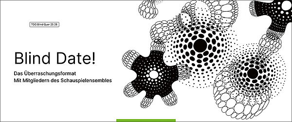 Abstrakte Muster in Schwarz-Weiß. Daneben steht: Blind Date.