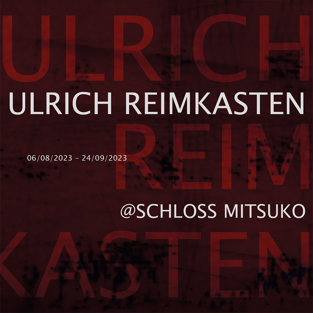 Ulrich Reimkasten @ Schloss Mitsuko
